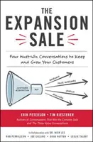 A terjeszkedési eladás: Négy kötelezően megnyerendő beszélgetés az ügyfelek megtartásához és növeléséhez - The Expansion Sale: Four Must-Win Conversations to Keep and Grow Your Customers