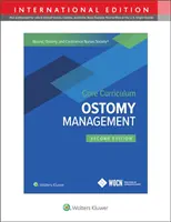 Wound, Ostomy and Continence Nurses Society Core Curriculum: Ostomia kezelése - Wound, Ostomy and Continence Nurses Society Core Curriculum: Ostomy Management