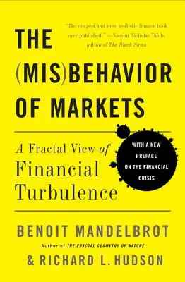 A piacok helytelen viselkedése: A pénzügyi turbulencia fraktálszemlélete - The Misbehavior of Markets: A Fractal View of Financial Turbulence