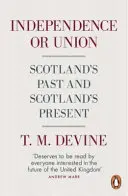 Függetlenség vagy unió - Skócia múltja és jelene - Independence or Union - Scotland's Past and Scotland's Present