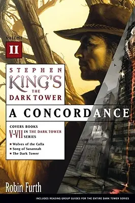 Stephen King: A sötét torony: Konkordancia, II. kötet - Stephen King's the Dark Tower: A Concordance, Volume II