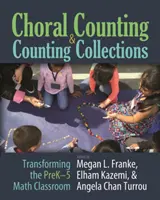 Kórusszámlálás és számolási gyűjtemények: Transforming the Prek-5 Math Classroom - Choral Counting & Counting Collections: Transforming the Prek-5 Math Classroom