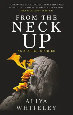 Nyaktól felfelé és más történetek - From the Neck Up and Other Stories