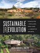 Fenntartható forradalom: Permakultúra ökofalvakban, városi gazdaságokban és közösségekben világszerte - Sustainable Revolution: Permaculture in Ecovillages, Urban Farms, and Communities Worldwide