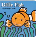 Kis halak: Ujjbábkönyv - Little Fish: Finger Puppet Book