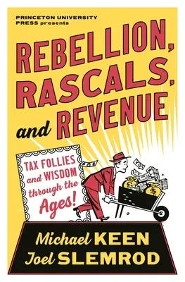 Lázadás, csirkefogók és bevételek: Adóbolondságok és bölcsességek a korszakokon át - Rebellion, Rascals, and Revenue: Tax Follies and Wisdom Through the Ages