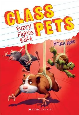 Fuzzy visszavág (Class Pets #4), 4. - Fuzzy Fights Back (Class Pets #4), 4