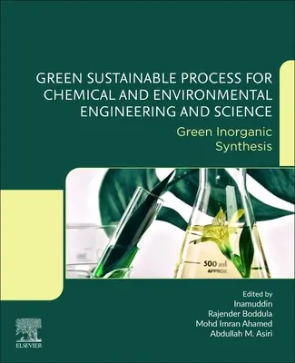 Zöld fenntartható folyamatok a vegyész- és környezetmérnöki és természettudományi szakmában: Zöld szervetlen szintézis - Green Sustainable Process for Chemical and Environmental Engineering and Science: Green Inorganic Synthesis