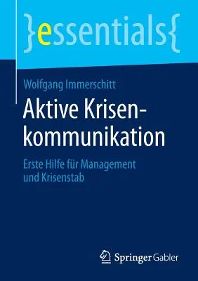 Aktive Krisenkommunikation: Erste Hilfe Fr Management Und Krisenstab