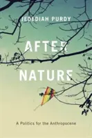 A természet után: Az antropocén politikája - After Nature: A Politics for the Anthropocene