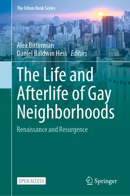 A meleg negyedek élete és utóélete: Reneszánsz és újjászületés - The Life and Afterlife of Gay Neighborhoods: Renaissance and Resurgence