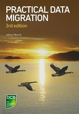 Gyakorlati adatmigráció - Harmadik kiadás - Practical Data Migration - Third edition