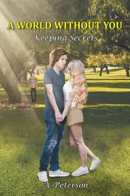 Egy világ nélküled: Titkok megőrzése: Book Two - A World Without You: Keeping Secrets: Book Two