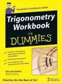 Trigonometria munkafüzet Dummies számára - Trigonometry Workbook for Dummies