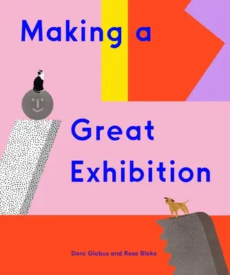 Nagyszerű kiállítás készítése (Könyvek gyerekeknek, Művészet gyerekeknek, művészeti könyv) - Making a Great Exhibition (Books for Kids, Art for Kids, Art Book)