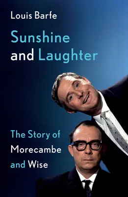 Napfény és nevetés: A Morecambe & Wise története - Sunshine and Laughter: The Story of Morecambe & Wise