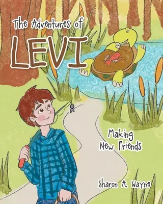 Levi kalandjai: Levi: Új barátok szerzése - The Adventures of Levi: Making New Friends