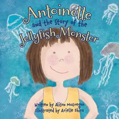 Antoinette és a medúzaszörny története - Antoinette and the Story of the Jellyfish Monster