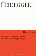 Hérakleitosz: A nyugati gondolkodás és logika kezdete: Hérakleitosz tanítása a logoszról - Heraclitus: The Inception of Occidental Thinking and Logic: Heraclitus's Doctrine of the Logos