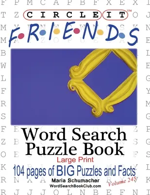 Circle It, Friends tények, szókereső, puzzle könyv, puzzle könyv - Circle It, Friends Facts, Word Search, Puzzle Book