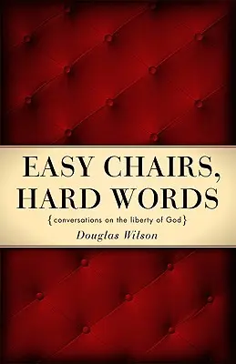 Könnyű székek, nehéz szavak: Beszélgetések Isten szabadságáról - Easy Chairs, Hard Words: Conversations on the Liberty of God