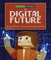 Digitális polgárok: Az én digitális jövőm - Digital Citizens: My Digital Future