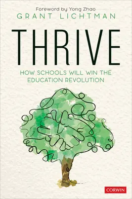 Thrive: Hogyan nyerik meg az iskolák az oktatási forradalmat - Thrive: How Schools Will Win the Education Revolution