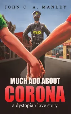 Much Ado About Corona: A Dystopian Love Story