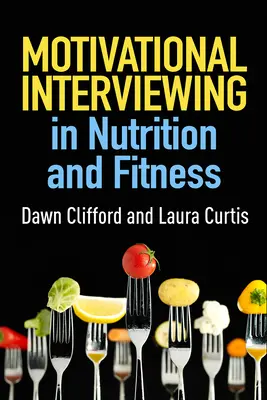 Motivációs interjúk a táplálkozásban és a fitneszben - Motivational Interviewing in Nutrition and Fitness