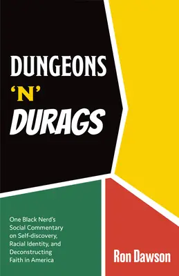 Dungeons 'n' Durags: One Black Nerd's Comical Quest of Racial Identity and Crisis of Faith (Egy fekete kocka komikus faji identitáskeresése és hitválsága) - Dungeons 'n' Durags: One Black Nerd's Comical Quest of Racial Identity and Crisis of Faith