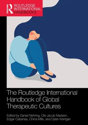 A globális terápiás kultúrák nemzetközi kézikönyve (The Routledge International Handbook of Global Therapeutic Cultures) - The Routledge International Handbook of Global Therapeutic Cultures