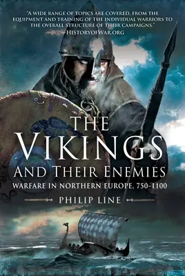 A vikingek és ellenségeik: Hadviselés Észak-Európában, 750-1100 - The Vikings and Their Enemies: Warfare in Northern Europe, 750-1100