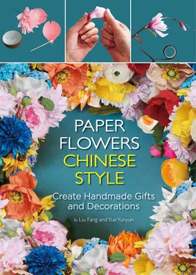 Papírvirágok kínai stílusban - Kézzel készített ajándékok és dekorációk készítése - Paper Flowers Chinese Style - Create Handmade Gifts and Decorations