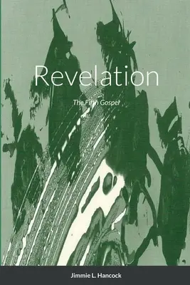 Kinyilatkoztatás: Az ötödik evangélium - Revelation: The Fifth Gospel