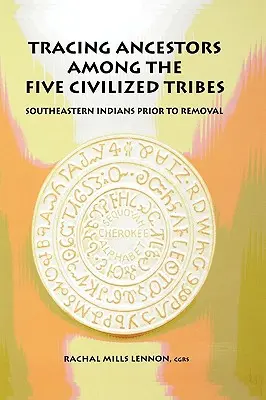 Az ősök nyomában az öt civilizált törzs között - Tracing Ancestors Among the Five Civilized Tribes