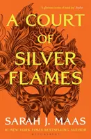 Court of Silver Flames - Az ezüst lángok udvara - A bestseller-sorozat #1. - Court of Silver Flames - The #1 bestselling series