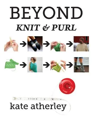 Túl a kötésen és a szövésen - Beyond Knit and Purl