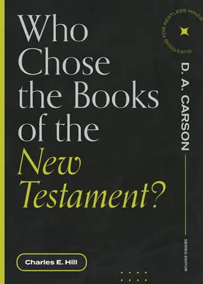 Ki választotta ki az Újszövetség könyveit? - Who Chose the Books of the New Testament?