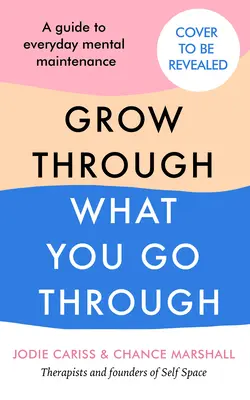 Hogyan növekedj azon keresztül, amin keresztülmész - How to Grow Through What You Go Through