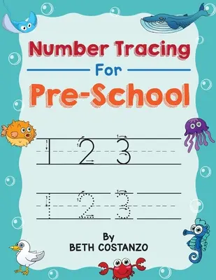 Számkövető könyv óvodásoknak: Matematikai gyakorlófüzet: Számok nyomon követése óvodáskorúak számára: Matematikai feladatgyűjtemény Pre K, óvodás és 3-5 éves gyerekek számára ( - Number Tracing book for Preschoolers: Preschool Numbers Tracing Math Practice Workbook: Math Activity Book for Pre K, Kindergarten and Kids Ages 3-5 (