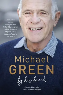 Michael Green: Barátai által: An Authorized Biography - Michael Green: By His Friends: An Authorized Biography