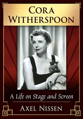 Cora Witherspoon: A Life on Stage and Screen (Egy élet a színpadon és a képernyőn) - Cora Witherspoon: A Life on Stage and Screen