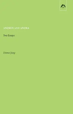 Animus és Anima: Két esszé - Animus and Anima: Two Essays