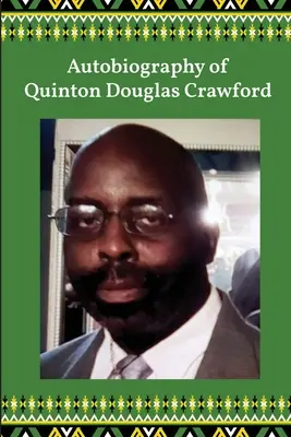 Quinton Douglas Crawford önéletrajza - Autobiography of Quinton Douglas Crawford