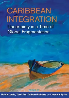 Karibi integráció: Bizonytalanság a globális széttöredezettség idején - Caribbean Integration: Uncertainty in a Time of Global Fragmentation
