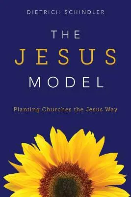 A jézusi modell: Gyülekezetek alapítása a jézusi módon - The Jesus Model: Planting Churches the Jesus Way