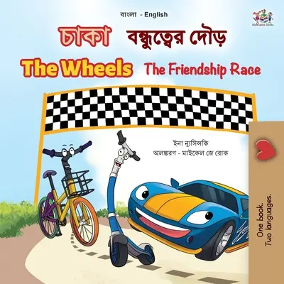 The Wheels The Friendship Race (bengáli angol kétnyelvű gyermekkönyv) - The Wheels The Friendship Race (Bengali English Bilingual Children's Book)