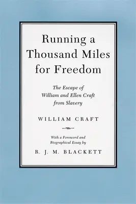 Futás ezer mérföldet a szabadságért: William és Ellen Craft menekülése a rabszolgaságból - Running a Thousand Miles for Freedom: The Escape of William and Ellen Craft from Slavery