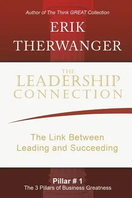 A vezetői kapcsolat: A vezetés és a siker közötti kapcsolat - The Leadership Connection: The Link Between Leading and Succeeding