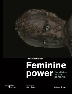 Női hatalom: Az isteni a démoniig - Feminine Power: The Divine to the Demonic